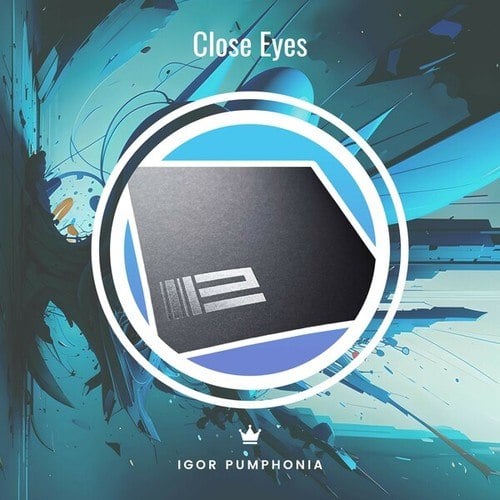Igor Pumphonia-Close Eyes