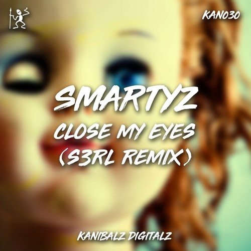 Smartyz, S3RL-Close My Eyes (S3Rl Remix)