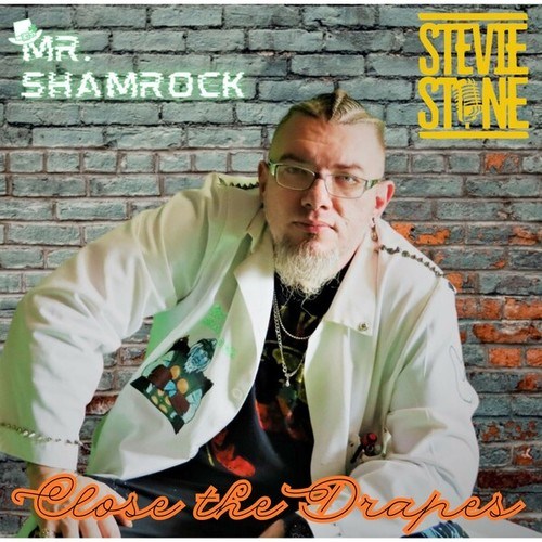 MR. Shamrock, Stevie Stone-Close the Drapes