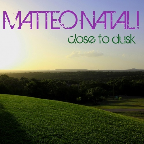 Matteo Natali-Close To Dusk
