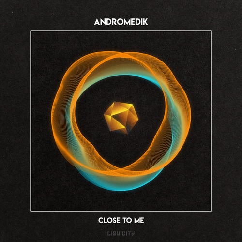 Andromedik-Close To Me