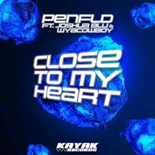 Penfld, Joshua Blu, WyaCowboy-Close To My Heart