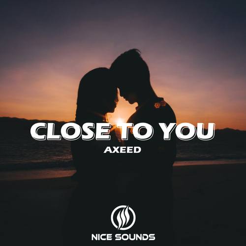 AxeeD-Close To You