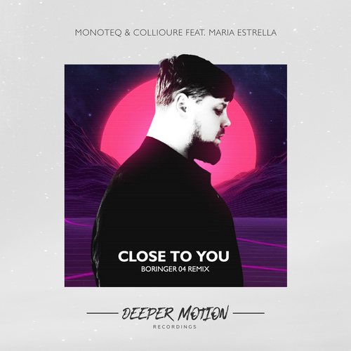 Monoteq, Collioure, Maria Estrella-Close To You (BORINGER 04 Remix)