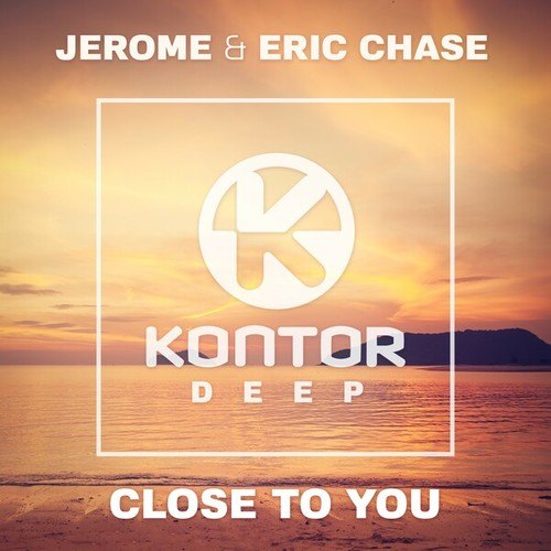 Jerome, Eric Chase-Close to You