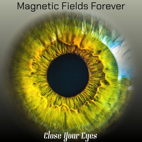 Magnetic Fields Forever, Iris Wonder-Close Your Eyes