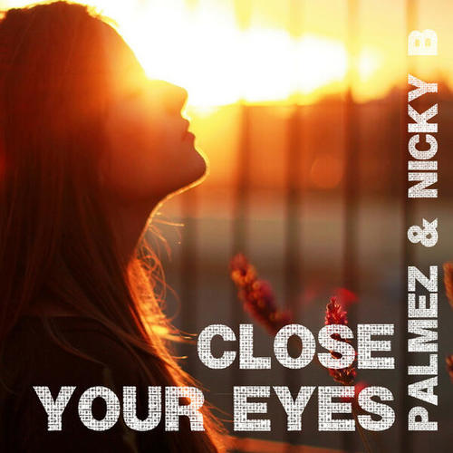 Palmez, Nicky B-Close Your Eyes