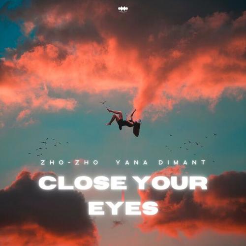 Zho Zho, Yana Dimant-Close Your Eyes