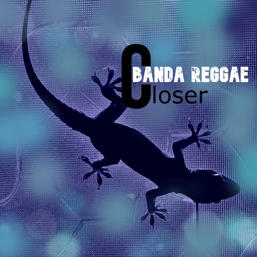 Banda Reggae-Closer