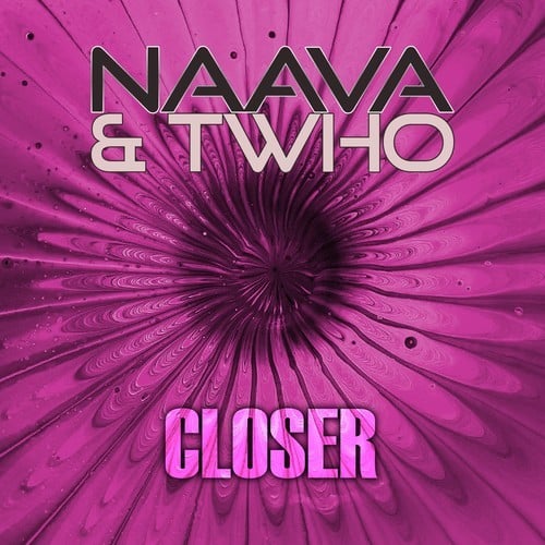 Twho, Naava-Closer