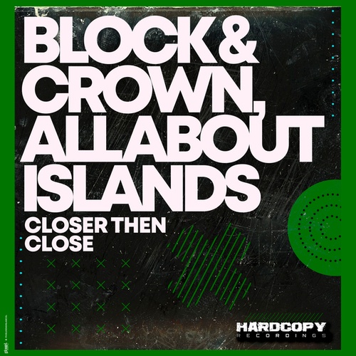 All About Islands, Block & Crown-Closer Then Close