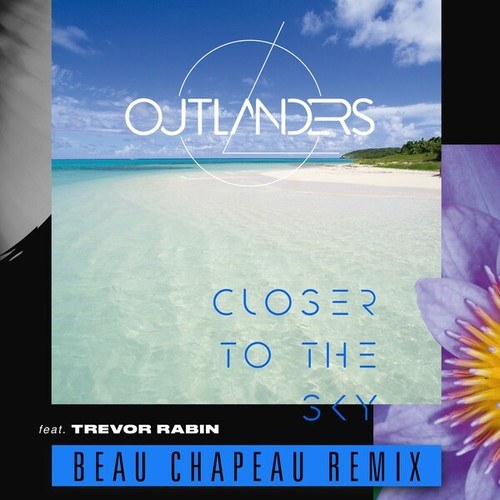 Tarja, Trevor Rabin, Torsten Stenzel, Joe Satriani, Outlanders-Closer to the Sky (Beau Chapeau Remix)