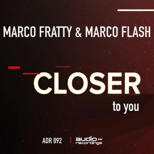 Marco Fratty, Marco Flash-Closer to You