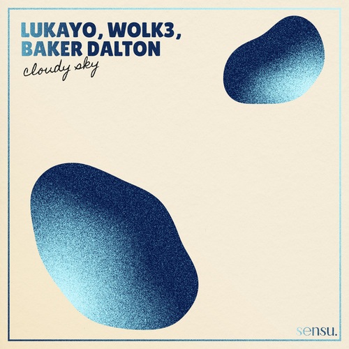 Lukayo, Wolk3, Baker Dalton-Cloudy Sky