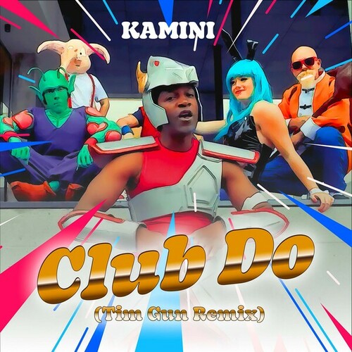 Kamini-Club Do (Tim Gun Remix)