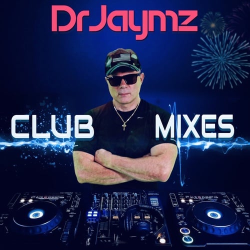 Dr Jaymz-Club Mixes