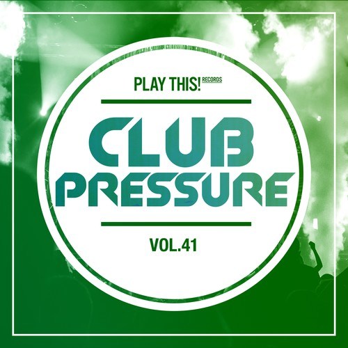 Club Pressure, Vol. 41: The Electro and Clubsound Collection