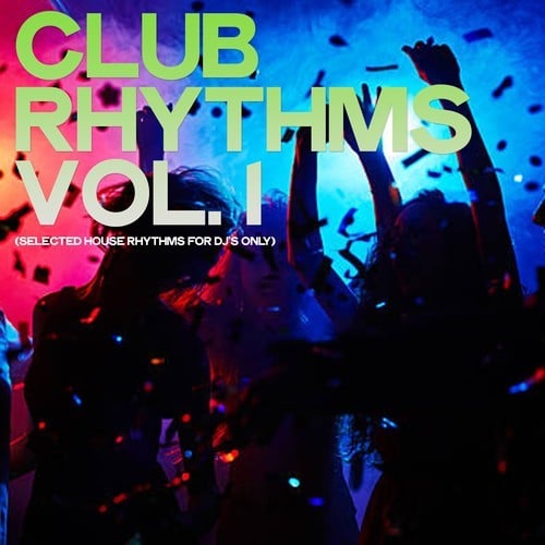 Club Rhythms, Vol. 1 (Selected House Rhythms for DJ's Only)