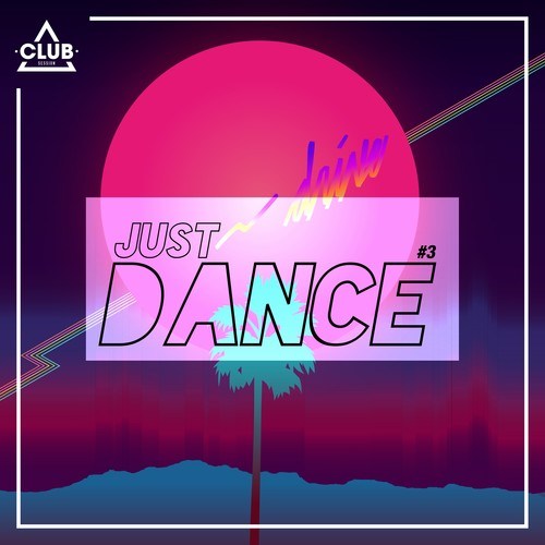 Various Artists-Club Session - Just Dance #3