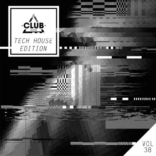 Various Artists-Club Session Tech House Edition, Vol. 38