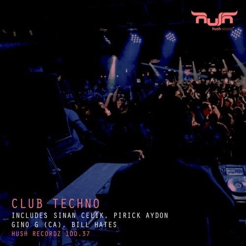 Sinan Celik, Pirick Aydon, Gino G (Ca), Bill Hates-Club Techno