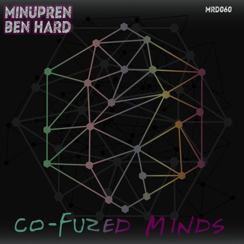 Minupren, Ben Hard-Co-Fuzed Minds
