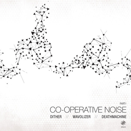 Dither, Deathmachine, Wavolizer-Co-operative Noise Part 1