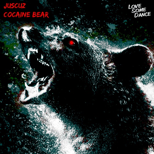 JUSCUZ-Cocaine Bear