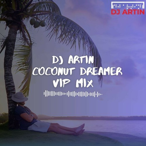 DJ Artin-Coconut Dreamer (VIP Mix)