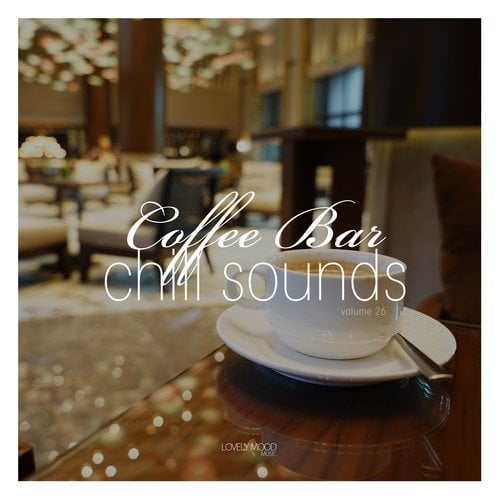Various Artists-Coffee Bar Chill Sounds, Vol. 26