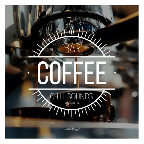 Various Artists-Coffee Bar Chill Sounds, Vol. 28