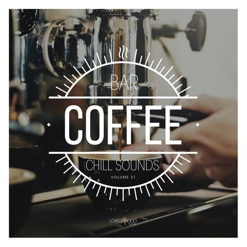 Coffee Bar Chill Sounds, Vol. 31