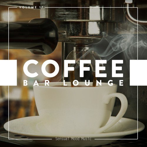 Coffee Bar Lounge, Vol. 17