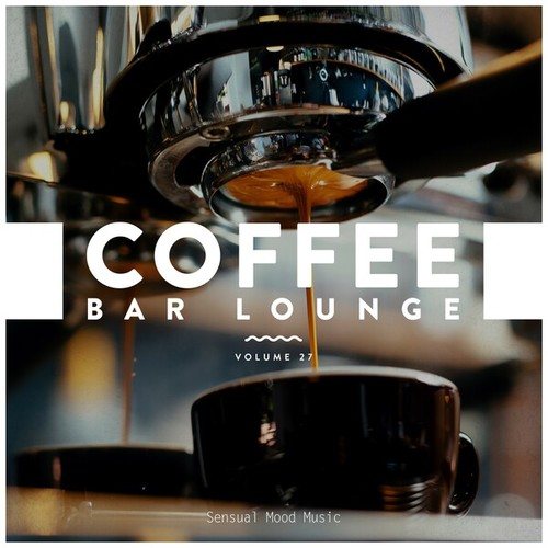 Various Artists-Coffee Bar Lounge, Vol. 27