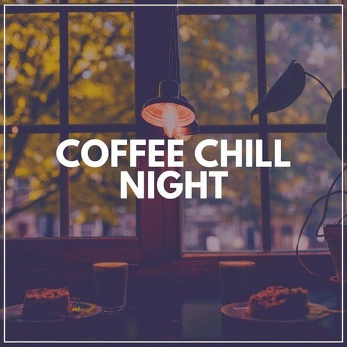 Coffee Chill Night