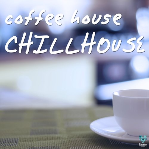Various Artists-Coffee House Chillhouse