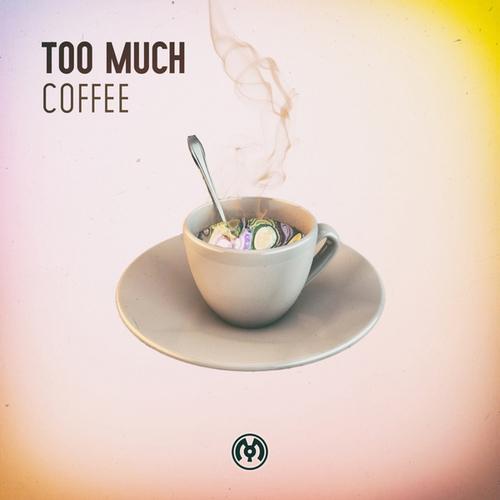 Too Much-Coffee