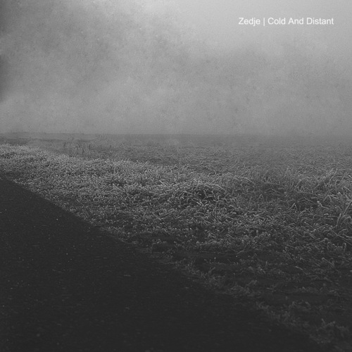 Zedje-Cold And Distant