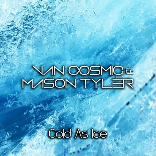 Van Cosmic, Mason Tyler-Cold as Ice