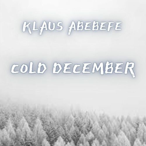 Klaus Abebefe-Cold December