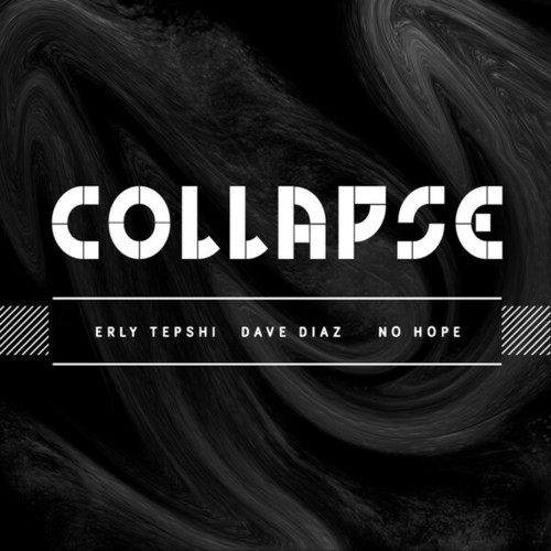Dave Diaz, Erly Tepshi, No Hope-Collapse