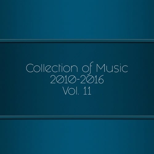 Collection of Music 2010-2016, Vol. 11