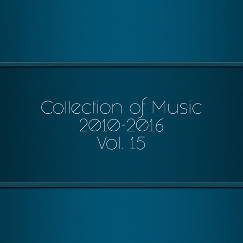 Collection of Music 2010-2016, Vol. 15