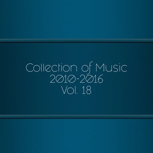 Collection of Music 2010-2016, Vol. 18