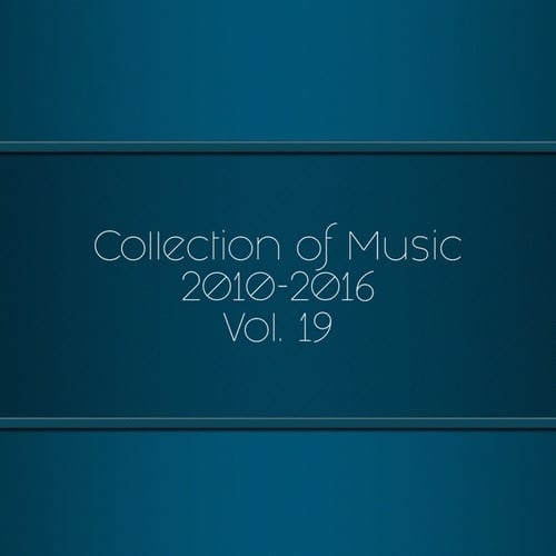 Collection of Music 2010-2016, Vol. 19