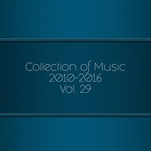 Collection of Music 2010-2016, Vol. 29