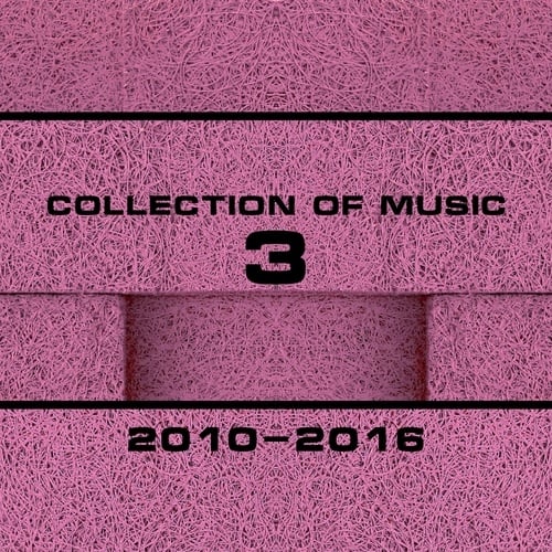 Collection of Music 2010-2016, Vol. 3