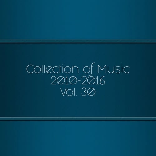 Collection of Music 2010-2016, Vol. 30