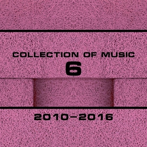 Collection of Music 2010-2016, Vol. 6