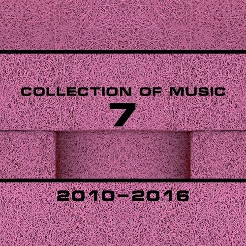 Collection of Music 2010-2016, Vol. 7
